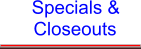 Closeouts Specials &